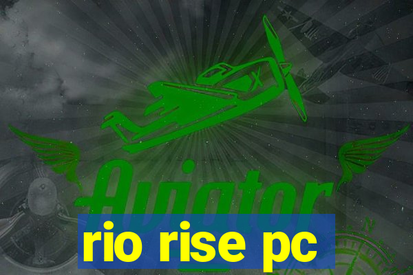 rio rise pc